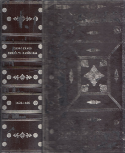 Georg Kraus - Erdélyi krónika 1608-1665 (számozott)