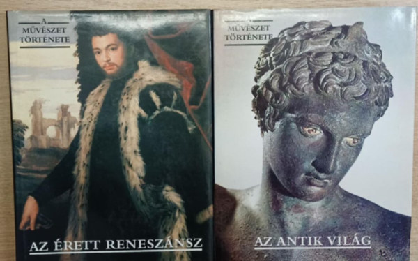 T�bb szerz� - 2 db A M�v�szet T�rt�nete sorozatb�l: Az �rett renesz�nsz - Az antik vil�g