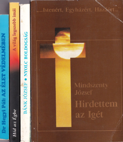 Dr. Hegyi Pl Bnk Jzsef - 4 db vallsi knyv (egytt): Az let vdelmben, Hirdettem az Igt, A vilg legszebb imi, Nyolc boldogsg