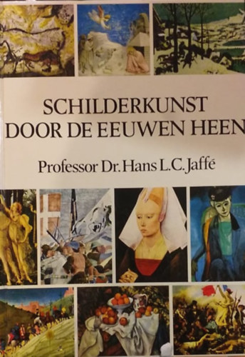 Prof. Dr. Hans L.C. Jaff� - Schilderkunst door de eeuwen heen