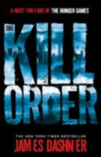 James Dashner - The Kill Order - Maze Runner