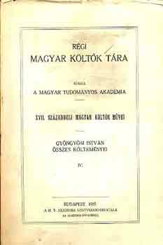 Gyöngyösi István - Gyöngyösi István összes költeményei IV. (régi magyar költők tára)