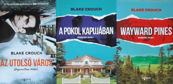 Blake Crouch - Wayward Pines trilógia I-III. (Wayward Pines - A pokol kapujában - Az utolsó város)