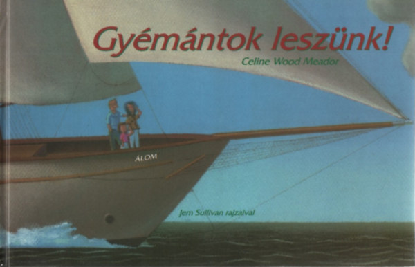 Celine Wood Meador - Gy�m�ntok lesz�nk