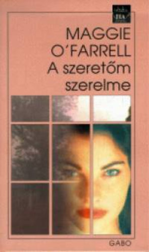 Maggie O'Farrell - A szeret�m szerelme