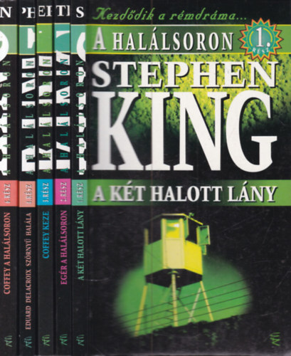 Stephen King - 5 db. Halálsoron (A két halott lány + Egér a halálsoron + Coffey keze + Eduard Delacroix szörnyű halála + Coffey a halálsoron)- hiány: 5. kötet