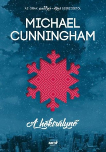 Michael Cunningham - A h�kir�lyn� + Mire lesz�ll az �j