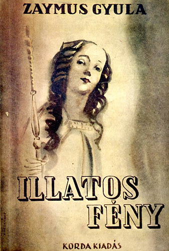 Zaymus Gyula - Illatos fny