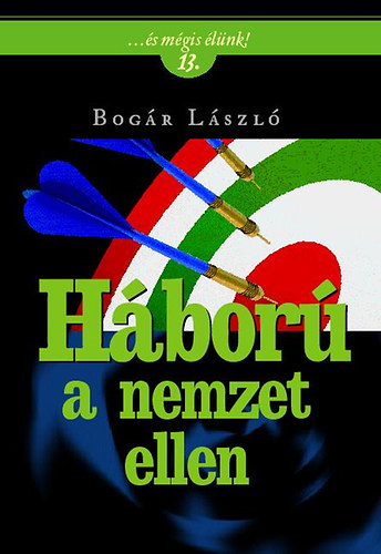 Bogr Lszl - Hbor  a nemzet ellen