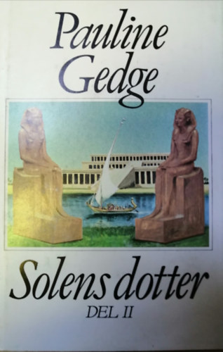 Pauline Gedge - Solens dotter - del I-II (svd nyelv)