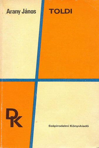 Arany János - Toldi trilógia (Toldi - Toldi estéje - Toldi szerelme)