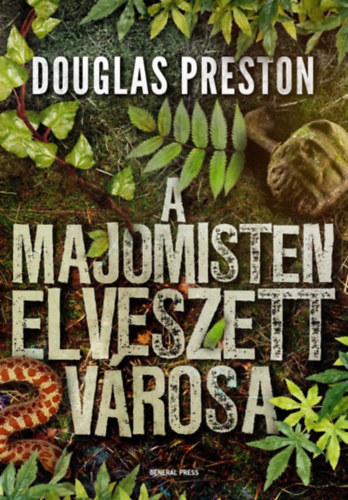 Douglas Preston - A majomisten elveszett városa