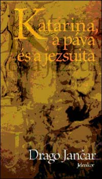 Drago Jancar - Katarina, a p�va �s a jezsuita