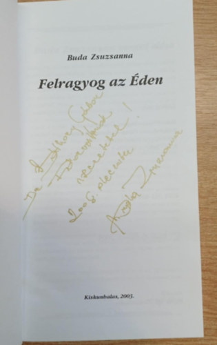 Buda Zsuzsanna - Felragyog az éden (dedikált)