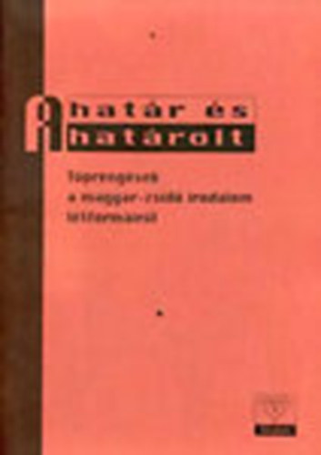 T�r�k Petra  (szerk.) - A hat�r �s a hat�rolt (T�preng�sek a magyar-zsid� irodalom l�tform�ir�l)