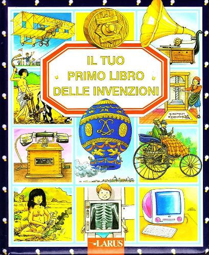 Nathalie Blineau - Il tuo primo libro delle invenzioni
