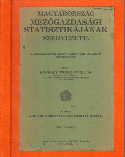 Konkoly Thege Gyula Dr. - Magyarorszg mezgazdasgi statisztikjnak szervezete