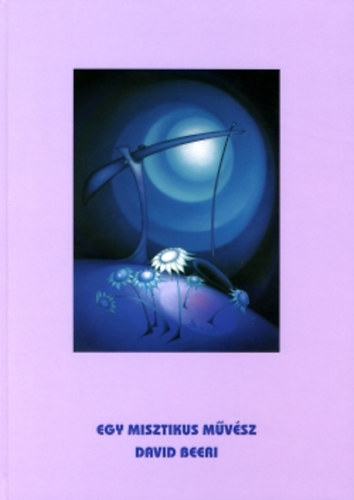 Székelyhidi Ágoston David Beeri (szerk.) - Egy misztikus művész - David Beeri