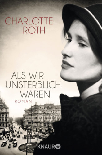Charlotte Roth - Als wir unsterblich waren
