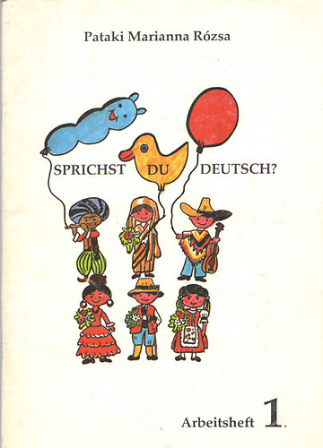 Pataki Marianna Rzsa - Sprichst du deutsch? - Arbeitsheft 1.