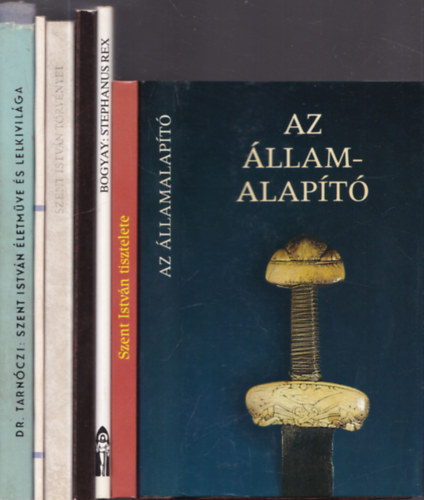 Bogyay Tam�s - 7 db. Szent Istv�nnal kapcsolatos k�nyv: Az �llamalap�t� + Szent Istv�n tisztelete + Stephanus Rex + A honalap�t� szent Istv�n + Szent Istv�n t�rv�nyei + A szent Istv�n-kultusz ezred�ve Sz�kesfeh�rv�rott + Szent Istv�n �letm�ve �