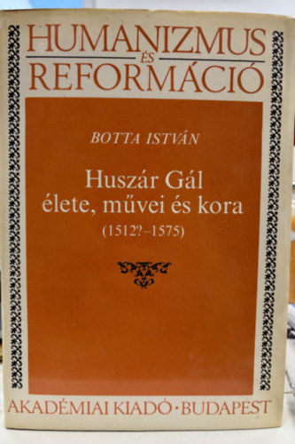 Botta Istv�n - Husz�r G�l �lete �s kora (1527-1575)