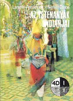 Lammel Annam�ria-Nemes Csaba - Az istenany�k indi�njai