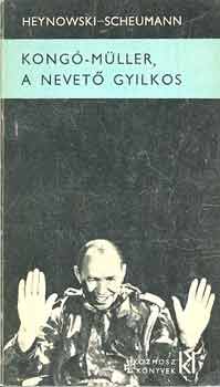 Haynowski-Scheumann - Kong�-M�ller, a nevet� gyilkos