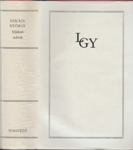 SZERZŐ Lukács György SZERKESZTŐ Timár Árpád Zsámboki Mária - Ifjúkori művek (1902-1918) Nemzeti Színház