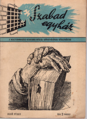 Dr. Kiss Ferenc - Szabad Egyh�z - A Magyarorsz�gi Szabadegyh�zak Sz�vets�g�nek K�zlem�nyei.