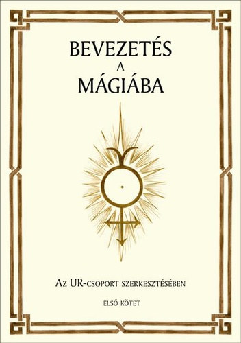 UR-csoport  (szerk.) - Bevezets a mgiba I-II-III.