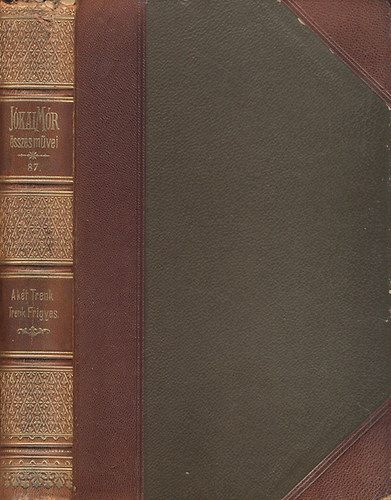 J�kai M�r - A k�t Trenk - Trenk Frigyes  (Nemzeti Kiad�s 87. k�tet)