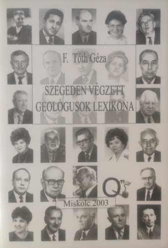 F. Tóth Géza - Szegeden végzett geológusok lexikona