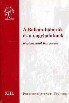 Krausz Tams - A Balkn-hbork s a nagyhatalmak (Rigmeztl Koszovig)