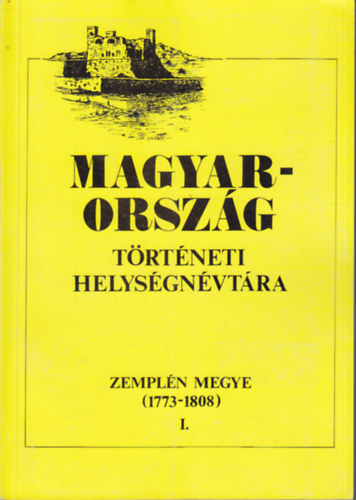 Dr Barsi Jnos szerk. - Magyarorszg trtneti helysgnvtra - Zempln megye I-II.