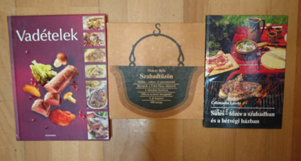 Makay B�la Csizmadia L�szl� - 3 szak�csk�nyv: S�t�s-f�z�s a szabadban �s a h�tv�gi h�zban, Szabadt�z�n, Vad�telek