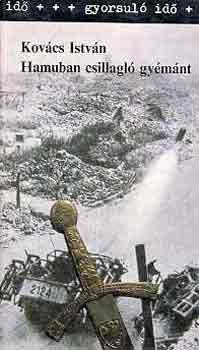 Kov�cs Istv�n - Hamuban csillagl� gy�m�nt (gyorsul� id�)