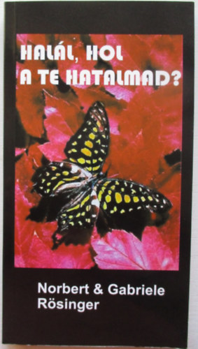 Norbert & Gabrielle R�singe - Hal�l, hol a te hatalmad?