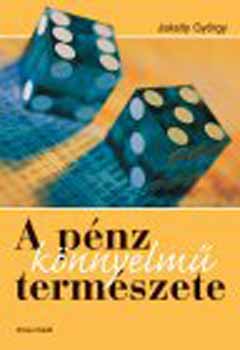 Jaksity Gy�rgy - A p�nz k�nnyelm� term�szete