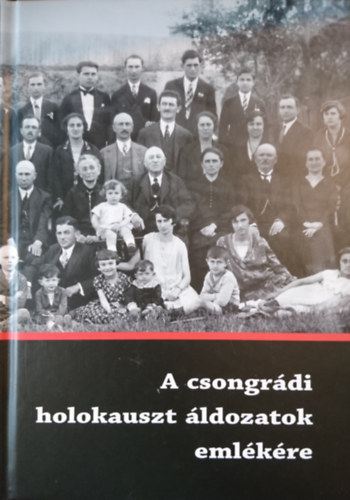 A csongrádi holokauszt áldozatok emlékére
