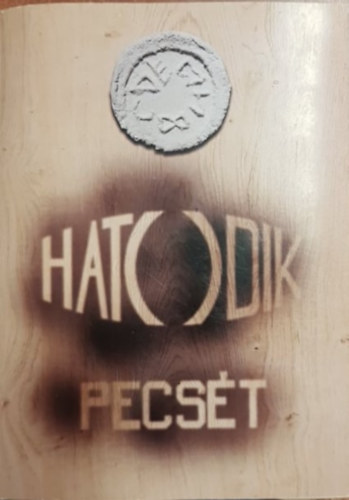 Jásdi Kiss Imre - Hatodik pecsét (Rovásírással és magyar írással)