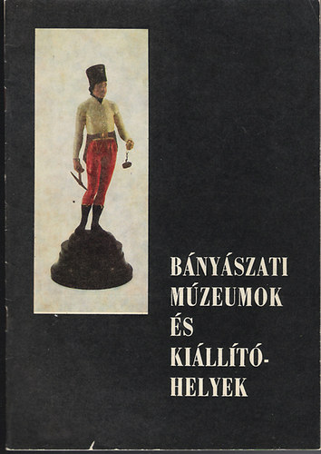 Bányászati múzeumok és kiállítóhelyek