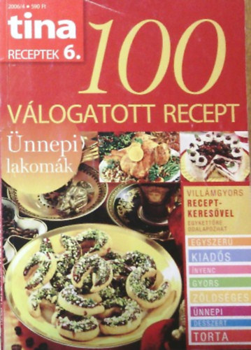Szilágyi Andrea (szerk.) - Tina receptek 6. 100 válogatott recept (ünnepi lakomák)