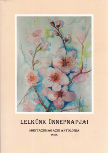 Lelk�nk �nnepnapjai - Mont�zsmagazin antol�gia