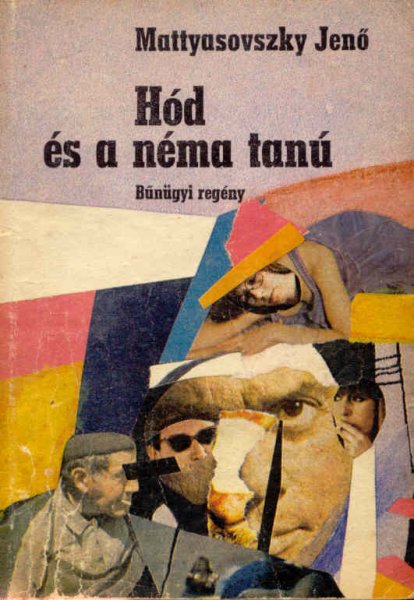 Mattyasovszky Jenő - Hód és a néma tanú