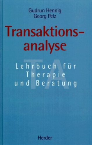 Georg Pelz Gudrun Hennig - Transaktionsanalyse - Lehrbuch f�r Therapie und Beratung