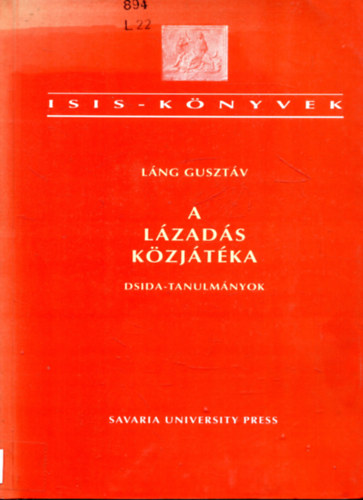 Láng Gusztáv - A lázadás közjátéka - Dsida-tanulmányok