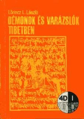 Lőrincz L. László - Démonok és varázslók Tibetben (Lőrincz L. László 9 Tudományos kötetének egyike)