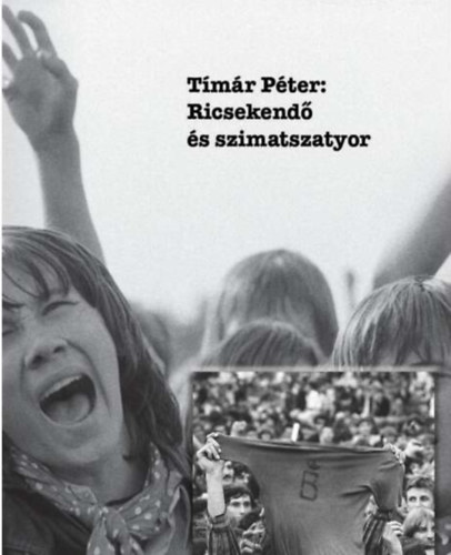 Tímár Péter - Ricsekendő és szimatszatyor (Beatrice fotó könyv)