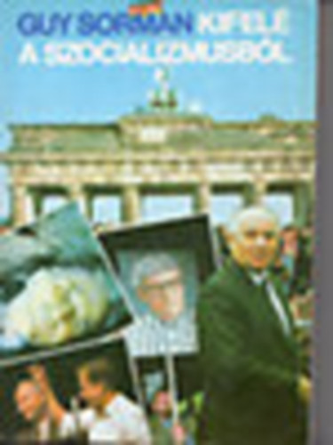 Guy Sorman - Kifel� a szocializmusb�l